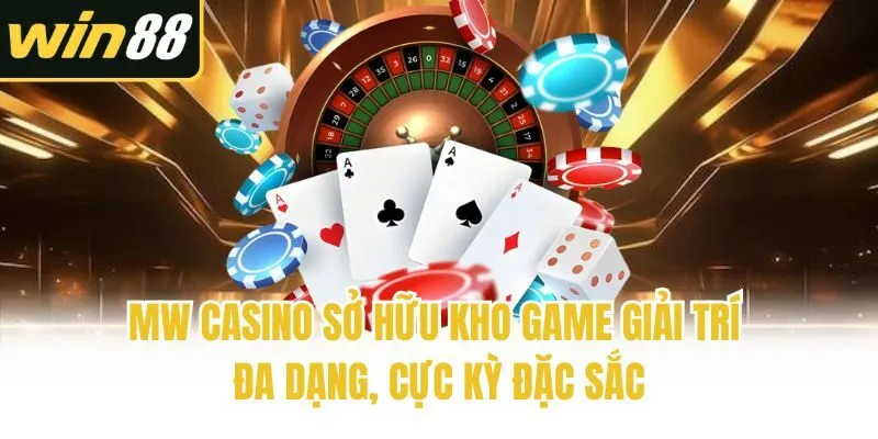 MW Casino - Sảnh Giải Trí Cá Cược Đẳng Cấp Số 1 Tại Win88 - mixon