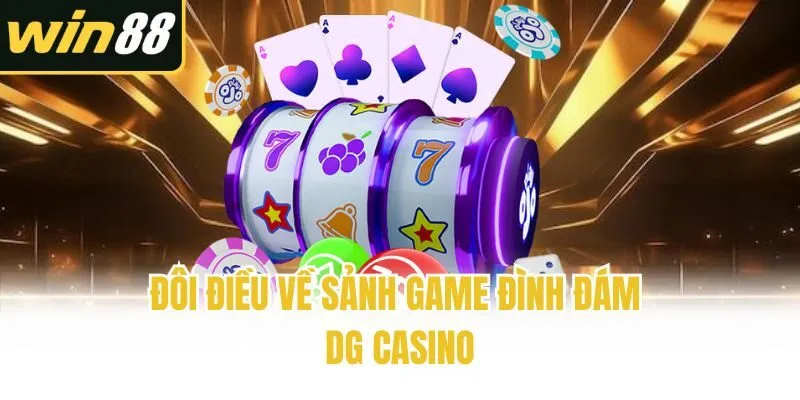 DG Casino Win88: Điểm Giải Trí Sôi Đồng Hàng Đầu Châu Á - mixon