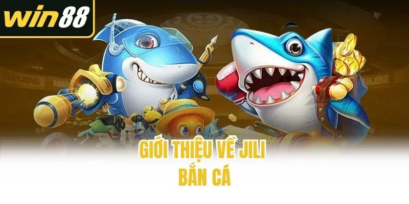 Jili Bắn Cá - Đại Dương Sâu Thẳm Mang Đến Thưởng Lớn - mixon
