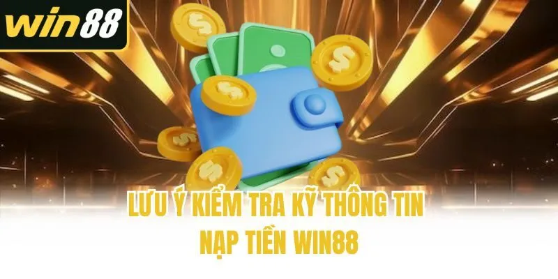 Nạp Tiền Win88 Dễ Dàng Bằng Nhiều Phương Thức Tiện Lợi - mixon