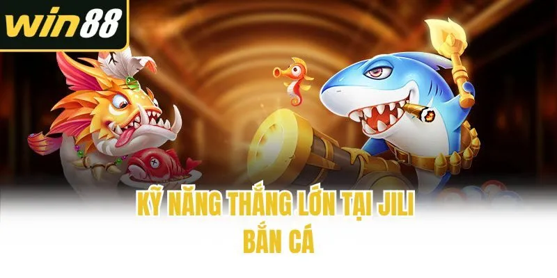 Jili Bắn Cá - Đại Dương Sâu Thẳm Mang Đến Thưởng Lớn - mixon
