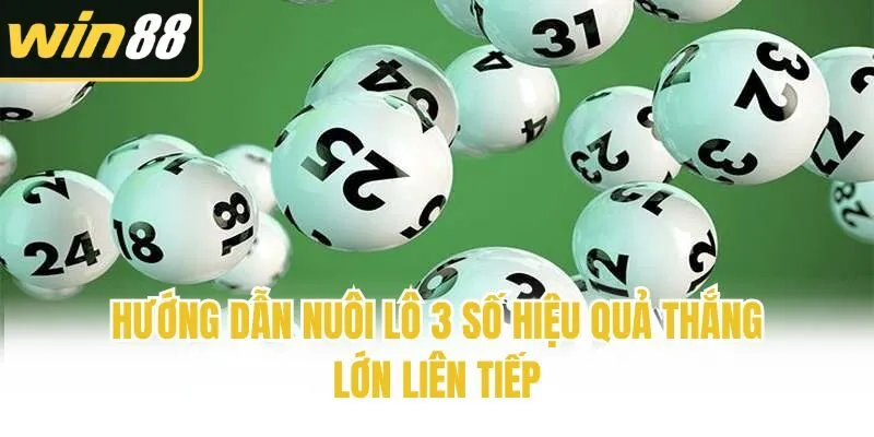 Lô 3 Số Win88 - Cơ Hội Trúng Liên Tiếp Kiếm Tiền Khủng - mixon