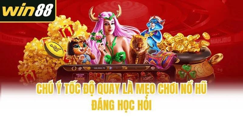 Mẹo Chơi Nổ Hũ Win88 Bách Thắng - Chiến Thuật Quay Slot Đỉnh - mixon