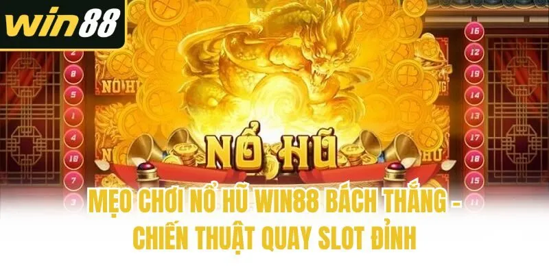 Nổ hũ - Cập Nhật Mới Nhất | Win88 - mixon