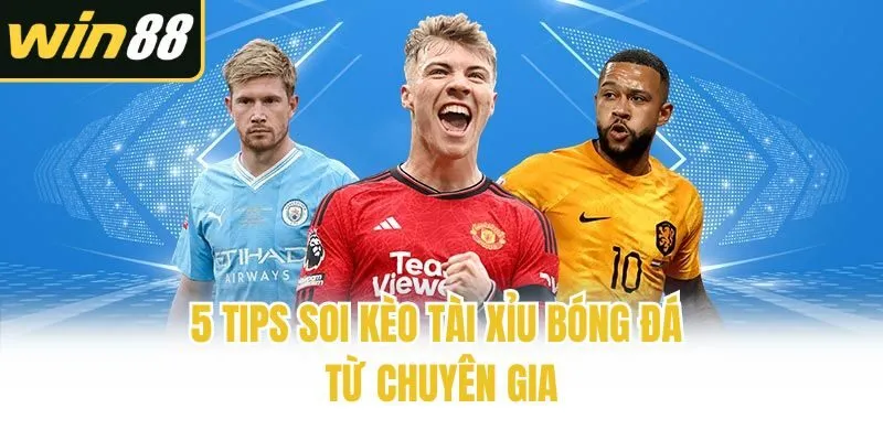 Soi Kèo Tài Xỉu - Bật Mí Top 5 Mẹo Hay Từ Chuyên Gia Win88 - mixon