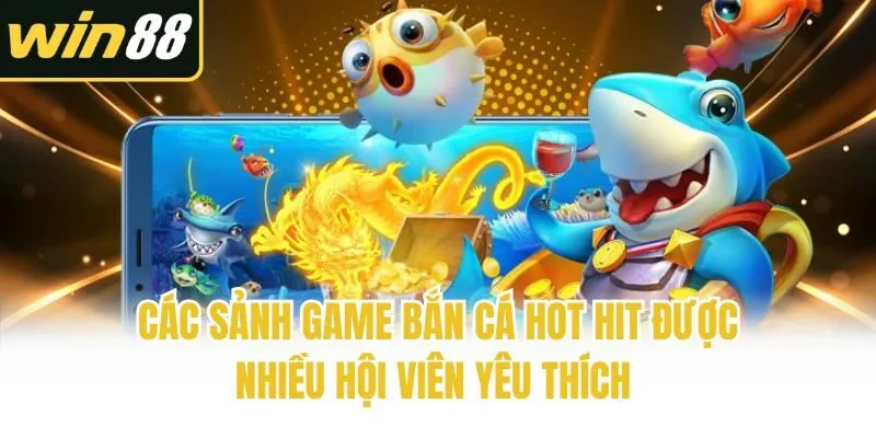 Bắn cá - Cập Nhật Mới Nhất | Win88 - mixon
