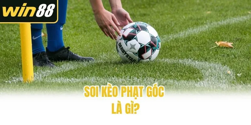 Soi Kèo Phạt Góc: Kinh Nghiệm Thắng Lớn Của Cao Thủ Hàng Đầu - mixon