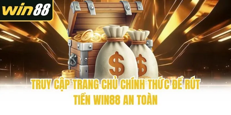 Rút Tiền Win88 - Hướng Dẫn Các Bước Giao Dịch Chuẩn Xác - mixon