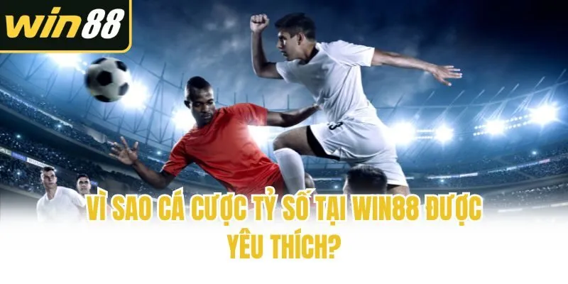 Cược Tỷ Số Chính Xác Là Gì? Kinh Nghiệm Cực Hay Từ Win88 - mixon