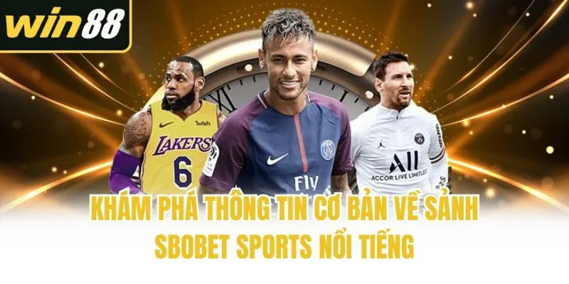 Sbobet Sports - Sảnh Cược Thể Thao Ăn Khách Bậc Nhất Win88 - mixon
