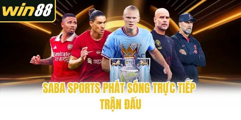 Saba Sports - Sảnh Cá Cược Online Hấp Dẫn Nhất Tại Win88 - mixon
