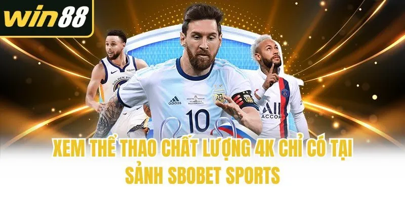 Sbobet Sports - Sảnh Cược Thể Thao Ăn Khách Bậc Nhất Win88 - mixon