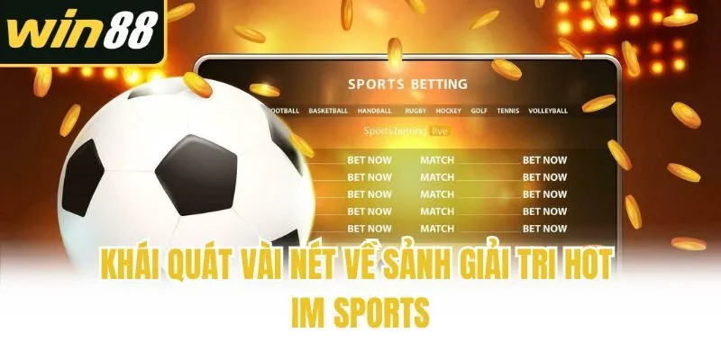 IM Sports: Điểm Giải Trí Thể Thao Uy Tín Hàng Đầu Châu Á - mixon