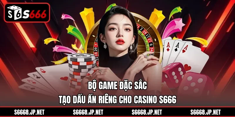 Casino S666 – Sảnh Cược Trực Tuyến Đẳng Cấp Và Uy Tín - mixon