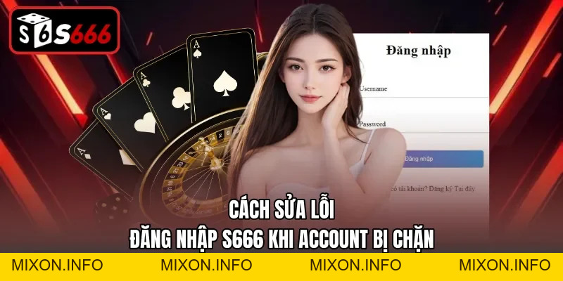 Đăng Nhập S666 – Cách Truy Cập Tài Khoản An Toàn Và Nhanh - mixon