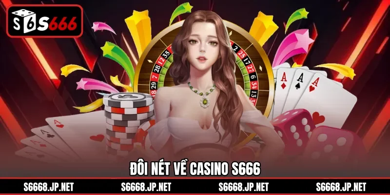Casino S666 – Sảnh Cược Trực Tuyến Đẳng Cấp Và Uy Tín - mixon
