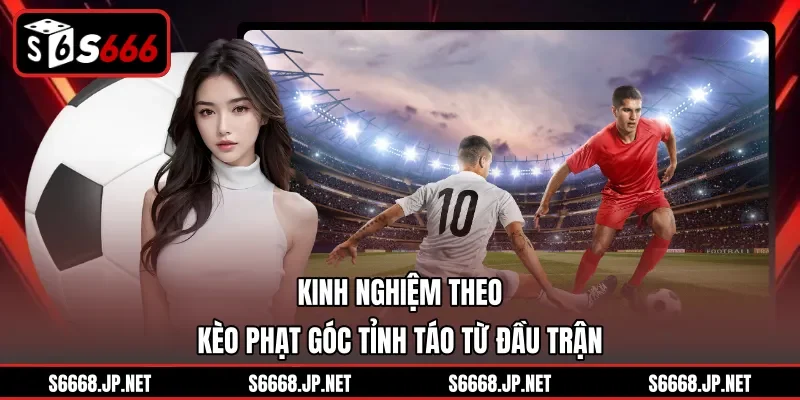 Kèo Phạt Góc Và Bí Quyết Soi Odds Chuẩn Nhất Tại S666 - mixon