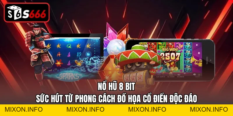 Nổ Hũ S666 – Sảnh Cược Quay Slot Với Đồ Họa Đỉnh Cao - mixon