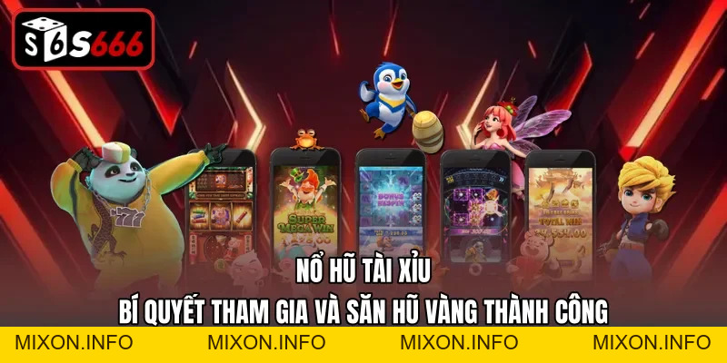 Nổ Hũ S666 – Sảnh Cược Quay Slot Với Đồ Họa Đỉnh Cao - mixon