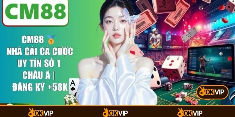 CM88: Trải Nghiệm Giải Trí đa Dạng Cùng Nhiều Lựa Chọn - OKVIP - mixon