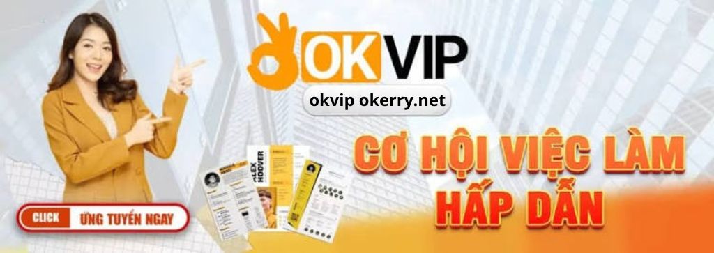 Tuyển Dụng OKVIP - Cơ Hội Việc Làm Hấp Dẫn - mixon