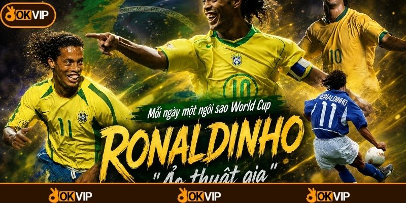 Huyền Thoại Bóng Đá Ronaldinho – Biểu Tượng Thể Thao Quốc Tế - OKVIP - mixon