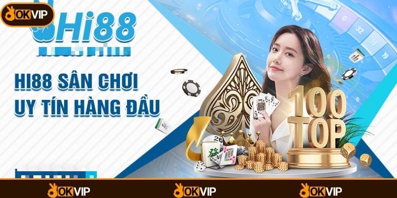 HI88 – Hành Trình Thương Hiệu Và Góc Nhìn Đối Tác OKVIP - OKVIP - mixon