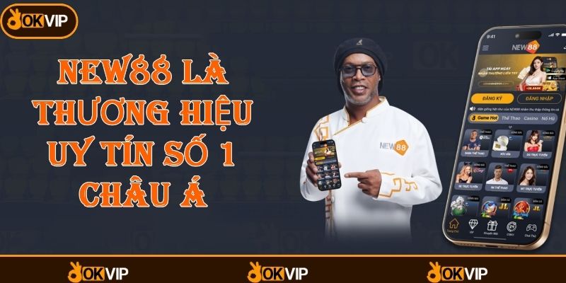 NEW88 – Dấu Ấn Giải Trí Số Cùng Đối Tác OKVIP - OKVIP - mixon
